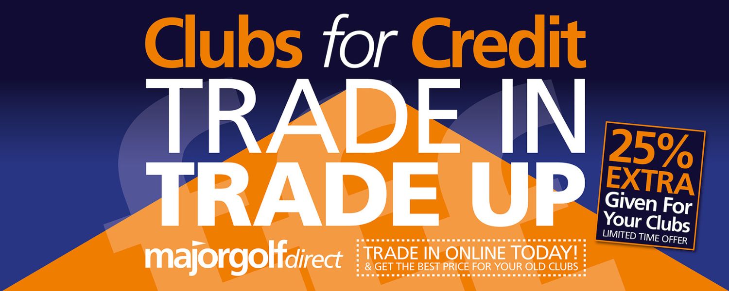 Trade In Golf Clubs, Trade Up Golf Clubs Major Golf Direct